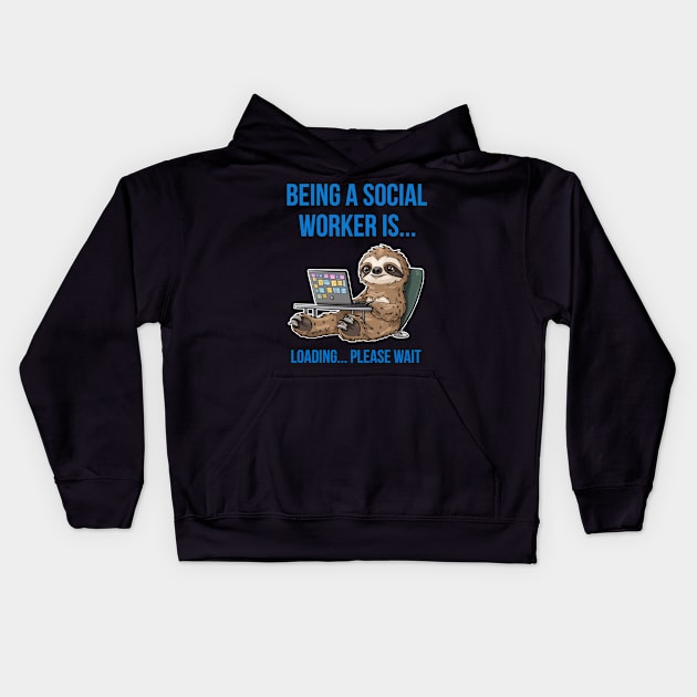 Funny sloth : Being a social worker Kids Hoodie by Qrstore